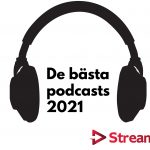 De bästa podcasts 2021